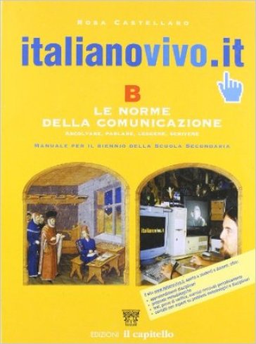 Italianovivo.it. Grammatica e linguistica per il biennio. Per le Scuole superiori. Con espansione online. Vol. B - Rosa Castellaro