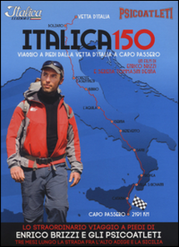 Italica 150. Viaggio a piedi dalla vetta d'Italia a Capo Passero. DVD. Con libro - Enrico Brizzi - Serena Tommasini Degna