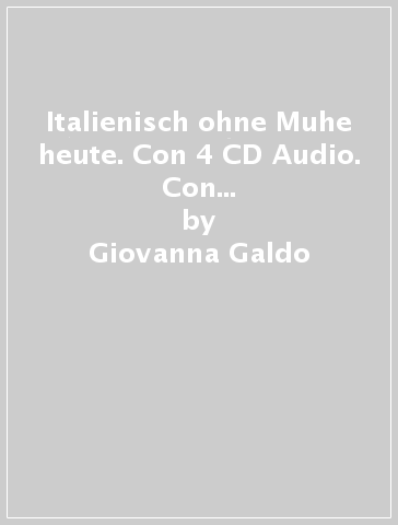 Italienisch ohne Muhe heute. Con 4 CD Audio. Con CD Audio formato MP3 - Giovanna Galdo