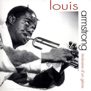 Itineraire d'un genie - Louis Armstrong