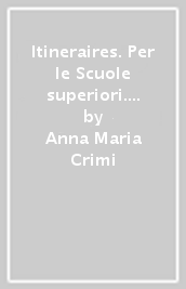 Itineraires. Per le Scuole superiori. Con e-book. Con espansione online