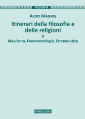 Itinerari della filosofia e delle religioni. 2: Idealismo, fenomenologia, ermeneutica