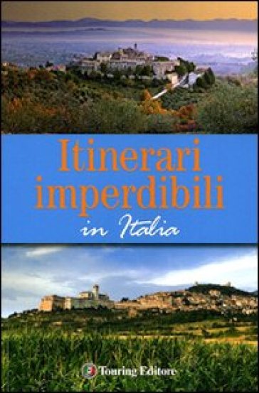 Itinerari imperdibili in Italia