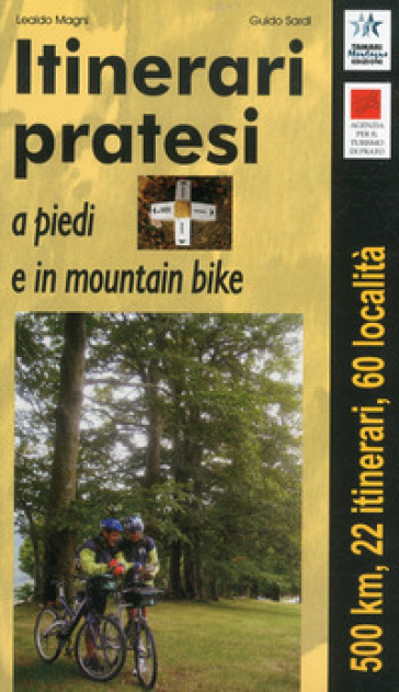 Itinerari pratesi a piedi e in mountain bike - Lealdo Magni - Guido Sardi