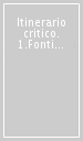 Itinerario critico. 1.Fonti per la storia dell arte nel Rinascimento