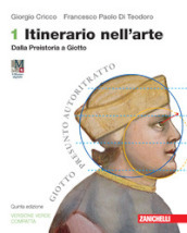 Itinerario nell arte. Ediz. verde compatta. Per le Scuole superiori. Con espansione online. Vol. 1: Dalla Preistoria a Giotto