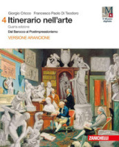 Itinerario nell arte. Per le Scuole superiori. Con e-book: Museo digitale. Vol. 4: Dal Barocco al postimpressionismo