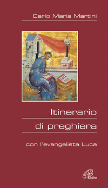 Itinerario di preghiera. Con l'evangelista Luca - Carlo Maria Martini