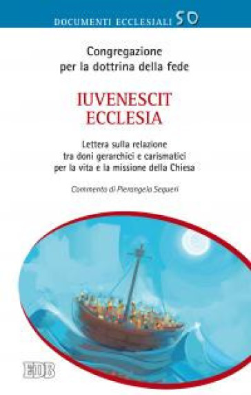 Iuvenescit Ecclesia. Lettera sulla relazione tra doni gerarchici e carismatici per la vita e la missione della Chiesa