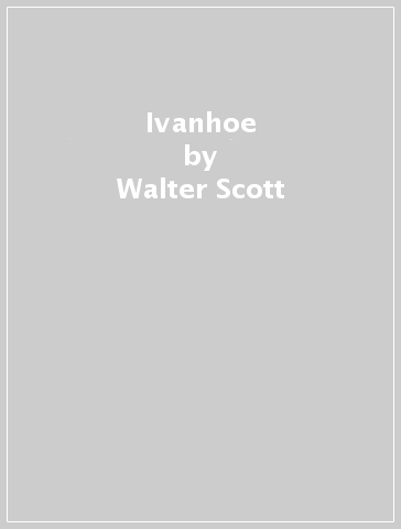 Ivanhoe - Walter Scott