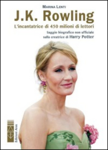 J. K. Rowling. L'incantatrice di babbani - Marina Lenti