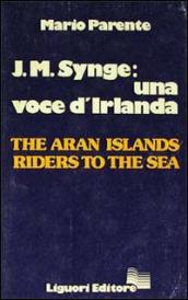 J. M. Synge: una voce d Irlanda. The Aran Islands Riders to the Sea