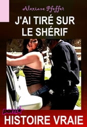 J ai tiré sur le shérif