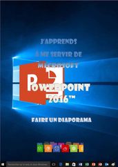 J apprends à me servir de Powerpoint 2016