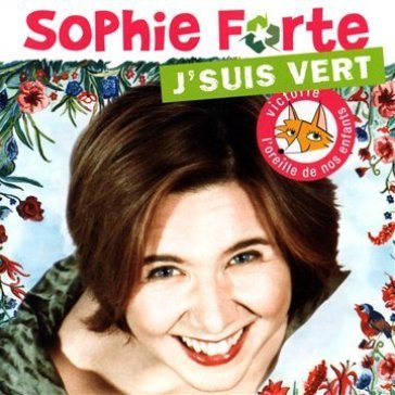 J'suis vert - Sophie Forte