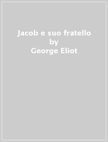 Jacob e suo fratello - George Eliot