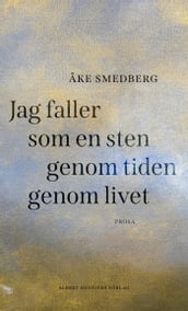 Jag faller som en sten genom tiden genom livet