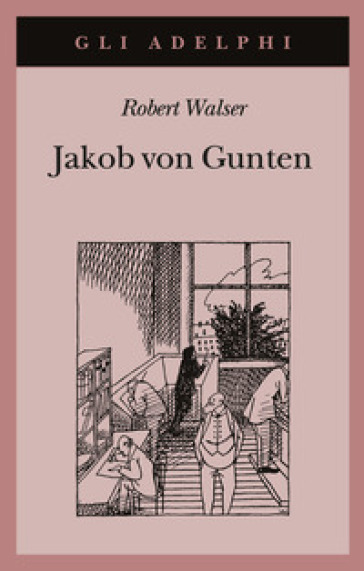 Jakob von Gunten. Un diario - Robert Walser