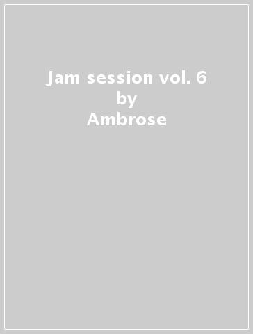 Jam session vol. 6 - Ambrose  Fra Norris