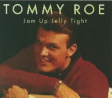 Jam up jelly tight - Tommy Roe