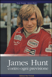 James Hunt. Contro ogni previsione