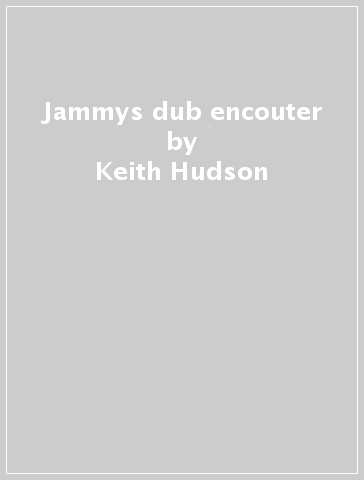 Jammys dub encouter - Keith Hudson