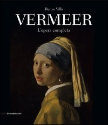 Jan Vermeer. L'opera completa. Ediz. illustrata
