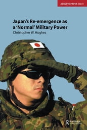 Japan s Re-emergence as a  Normal  Military Power