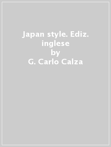 Japan style. Ediz. inglese - G. Carlo Calza