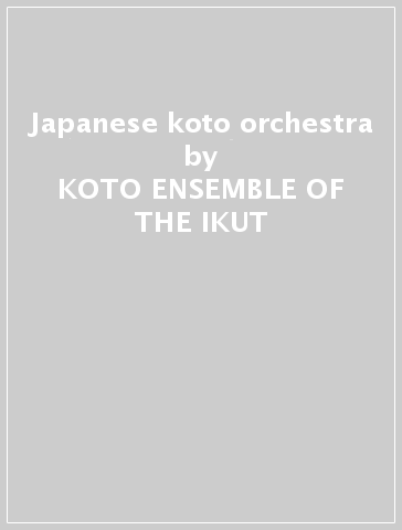 Japanese koto orchestra - KOTO ENSEMBLE OF THE IKUT