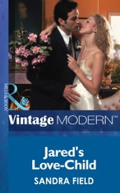 Jared s Love-Child (Mills & Boon Modern)