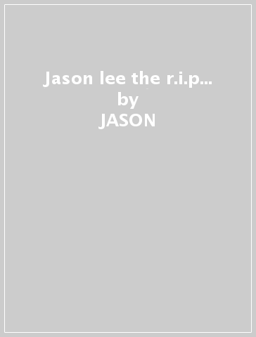 Jason lee & the r.i.p... - JASON & THE R.I.P. T LEE