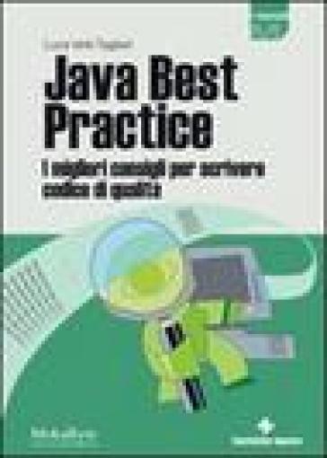 Java quality programming. I migliori consigi per scrivere codice di qualità - Luca Vetti Tagliati