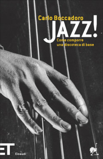 Jazz! Come comporre una discoteca di base - Carlo Boccadoro