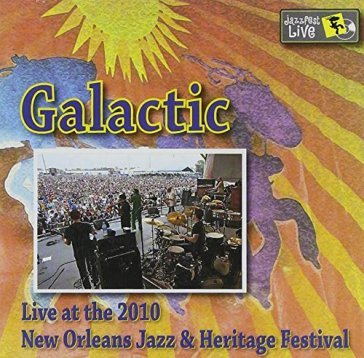 Jazz fest 2010 - Galactic