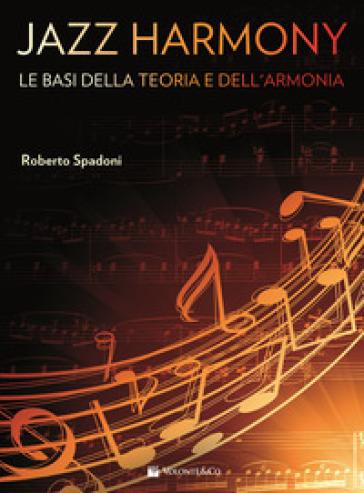 Jazz harmony. 1: Le basi della teoria e dell'armonia - Roberto Spadoni