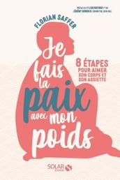 Je fais la paix avec mon poids - 8 étapes pour aimer son corps et son assiette