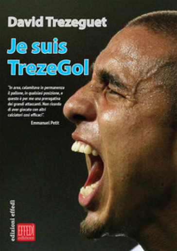 Je suis Trezegol - David Trezeguet