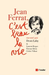 Jean Ferrat, c est beau la vie