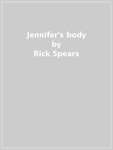 Jennifer's body - Rick Spears