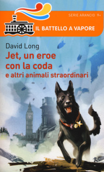 Jet, un eroe con la coda e altri animali straordinari - David Long