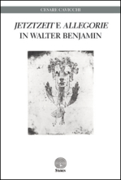 «Jetztzeit» e «Allegorie» in Walter Benjamin