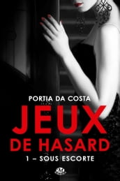 Jeux de hasard, T1 : Sous escorte