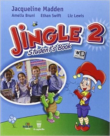Jingle. Per la Scuola elementare. Con e-book. Con espansione online. Vol. 2 - Jacqueline Madden - Amelia Bruni