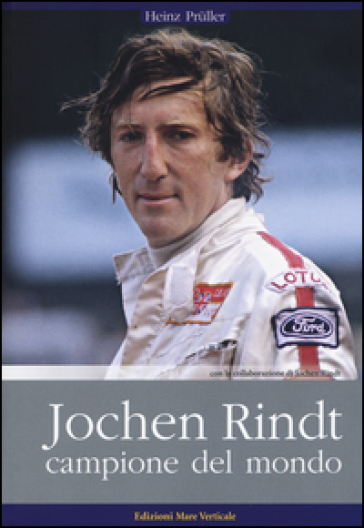 Jochen Rindt, campione del mondo - Heinz Pruller