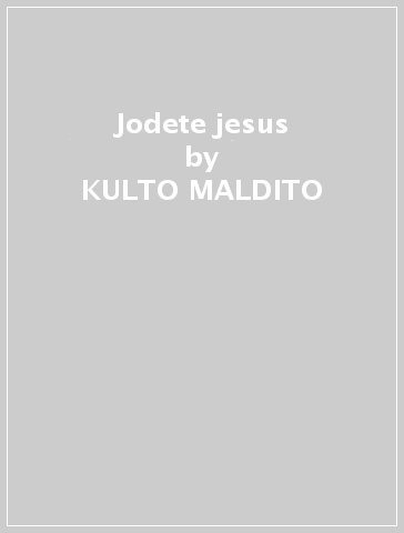 Jodete jesus - KULTO MALDITO