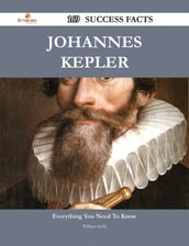 Johannes Kepler 169 Success Facts - Everything you need to know about Johannes Kepler