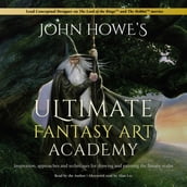 John Howe s Ultimate Fantasy Art Academy