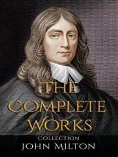 John Milton: The Complete Works