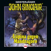 John Sinclair, Folge 169: Lupina gegen Mandragoro - Teil 2 von 2